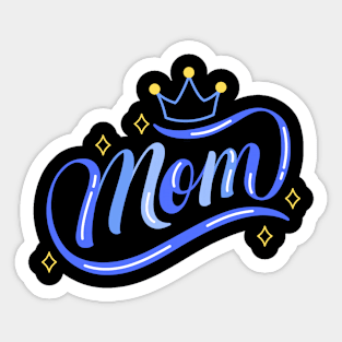 Mom is King! Sticker